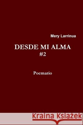 DESDE MI ALMA  # 2 Mery Larrinua 9780359576463 Lulu.com - książka