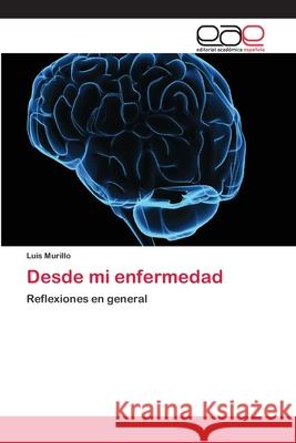 Desde mi enfermedad Murillo, Luis 9786202154598 Editorial Académica Española - książka