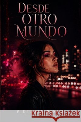 Desde Otro Mundo Pinto, Victoria 9798197472557 Independently Published - książka