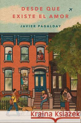 Desde Que Existe El Amor / Ever Since Love Exists Javier Pagalday 9788419835925 Suma - książka