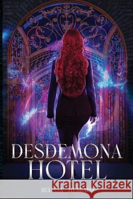 Desdemona Hotel Melissa Hubbard 9781777815608 Melissa Hubbard - książka