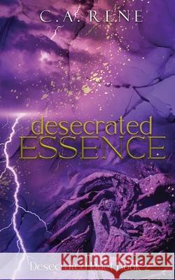 Desecrated Essence C a Rene 9781990675294 C.A. Rene - książka