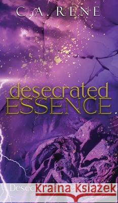 Desecrated Essence C a Rene 9781990675317 C.A. Rene - książka