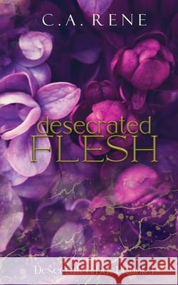 Desecrated Flesh C a Rene 9781990675287 C.A. Rene - książka