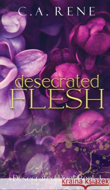 Desecrated Flesh C a Rene 9781990675300 C.A. Rene - książka