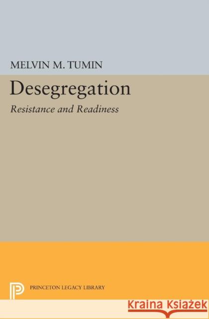Desegregation: Resistance and Readiness Tumin, Melvin Marvin 9780691626413 John Wiley & Sons - książka