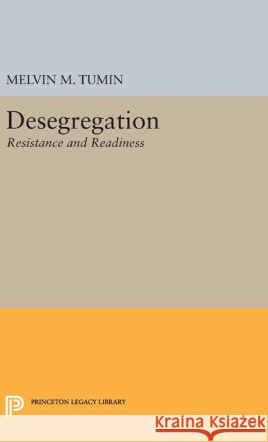 Desegregation: Resistance and Readiness Melvin Marvin Tumin 9780691652696 Princeton University Press - książka