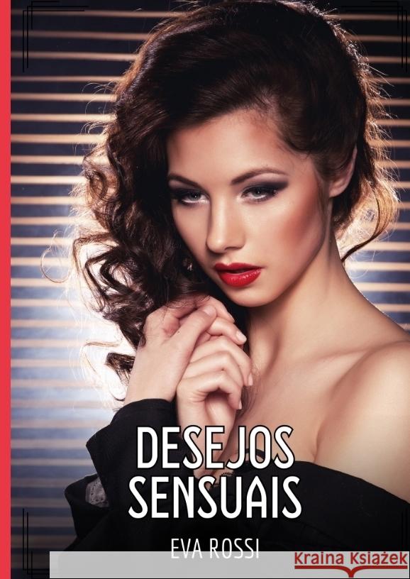 Desejos Sensuais Rossi, Eva 9783384497406 Eva Rossi - książka