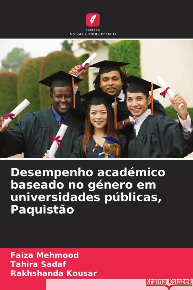 Desempenho académico baseado no género em universidades públicas, Paquistão Mehmood, Faiza, Sadaf, Tahira, Kousar, Rakhshanda 9786203691719 Edições Nosso Conhecimento - książka