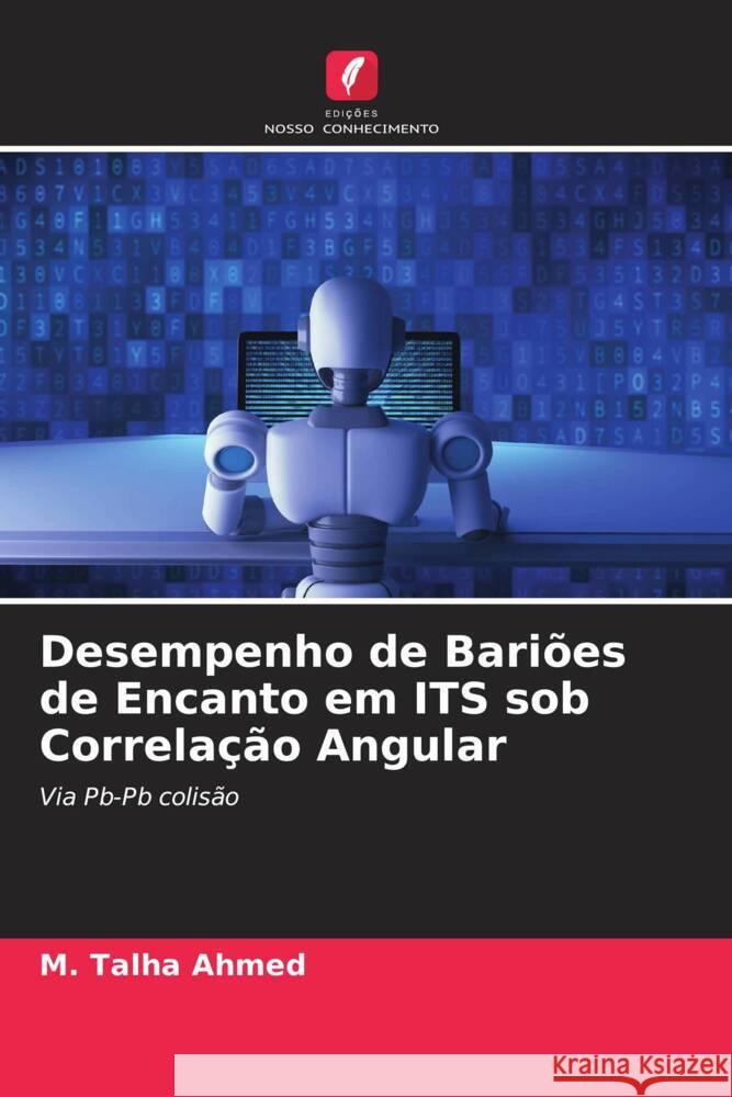 Desempenho de Bari?es de Encanto em ITS sob Correla??o Angular Saher Shabbir M. Talha Ahmed 9786204896977 Edicoes Nosso Conhecimento - książka