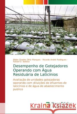 Desempenho de Gotejadores Operando com Água Residuária de Laticínios Diniz Marques, Blake Charles 9786139620500 Novas Edicioes Academicas - książka