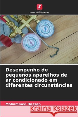 Desempenho de pequenos aparelhos de ar condicionado em diferentes circunst?ncias Mohammed Hassan 9786209214950 Edicoes Nosso Conhecimento - książka