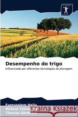 Desempenho do trigo Eyerusalem Hailu Melese Temesgen Thomas Abraham 9786200858344 Sciencia Scripts - książka