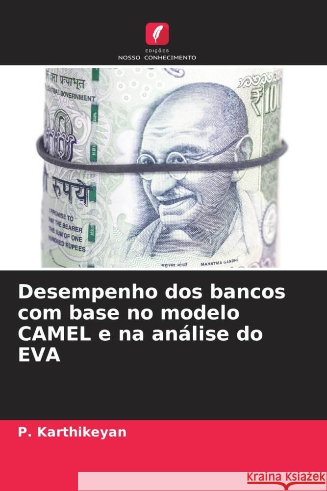 Desempenho dos bancos com base no modelo CAMEL e na análise do EVA Karthikeyan, P. 9786208173081 Edições Nosso Conhecimento - książka