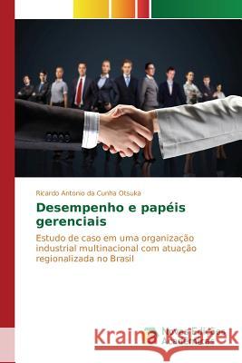 Desempenho e papéis gerenciais Da Cunha Otsuka Ricardo Antonio 9783639831702 Novas Edicoes Academicas - książka