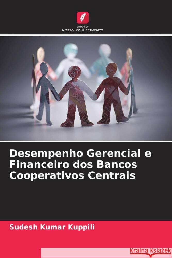 Desempenho Gerencial e Financeiro dos Bancos Cooperativos Centrais Kuppili, Sudesh Kumar 9786204800998 Edições Nosso Conhecimento - książka