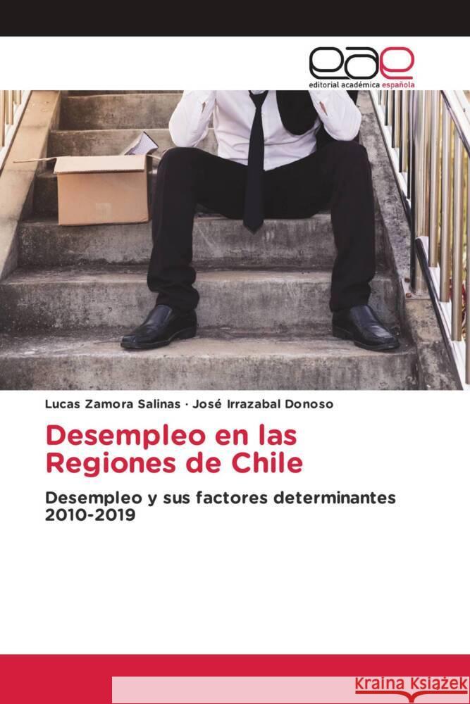 Desempleo en las Regiones de Chile Zamora Salinas, Lucas, Irrazabal Donoso, José 9783639605167 Editorial Académica Española - książka