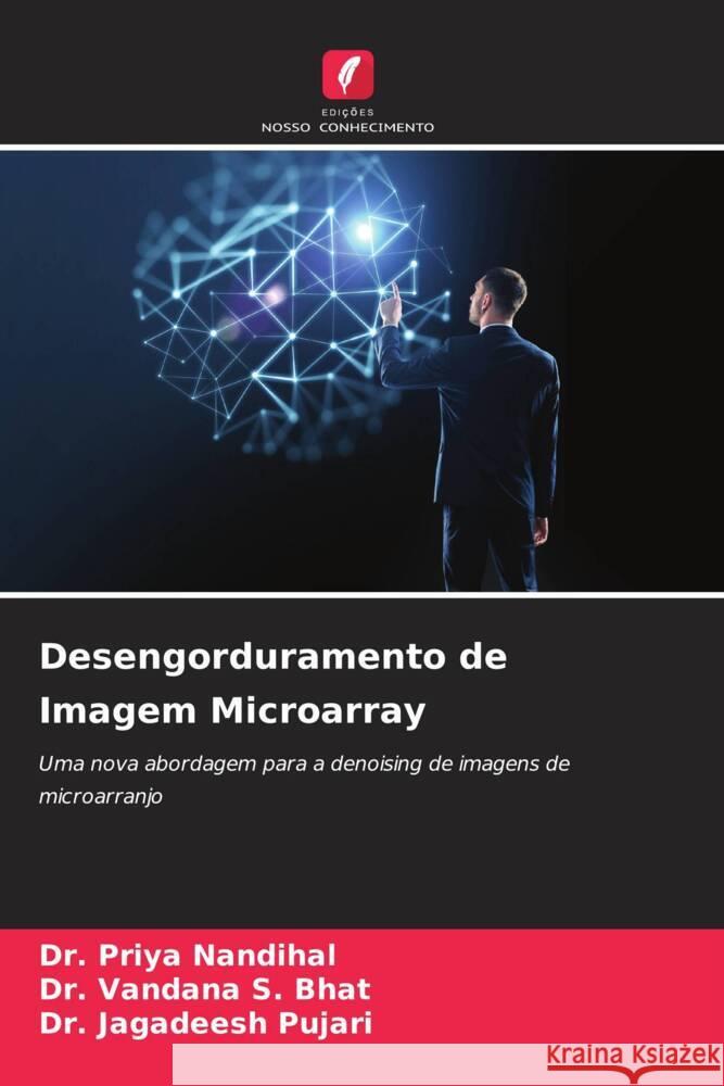 Desengorduramento de Imagem Microarray Nandihal, Dr. Priya, S. Bhat, Dr. Vandana, Pujari, Dr. Jagadeesh 9786204998770 Edições Nosso Conhecimento - książka