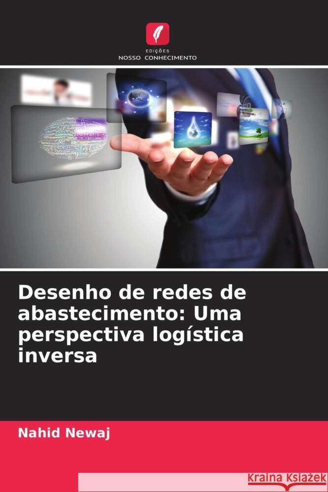 Desenho de redes de abastecimento: Uma perspectiva logística inversa Newaj, Nahid 9786205078457 Edições Nosso Conhecimento - książka