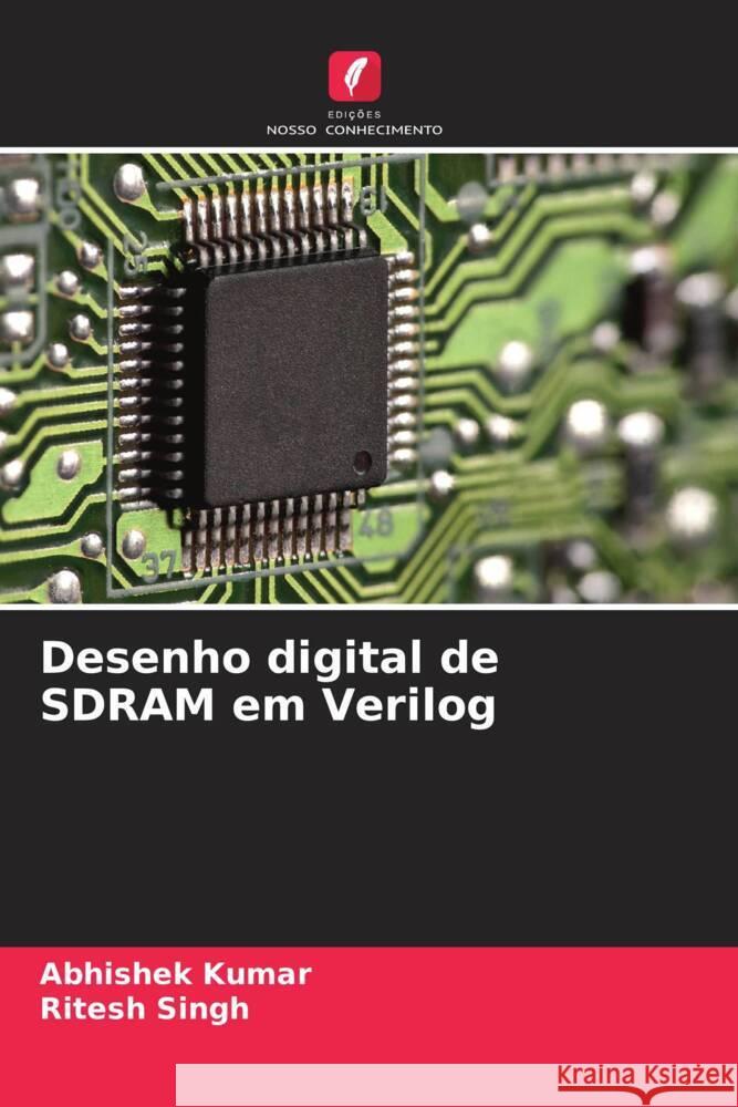 Desenho digital de SDRAM em Verilog Abhishek Kumar Ritesh Singh 9786205313831 Edicoes Nosso Conhecimento - książka