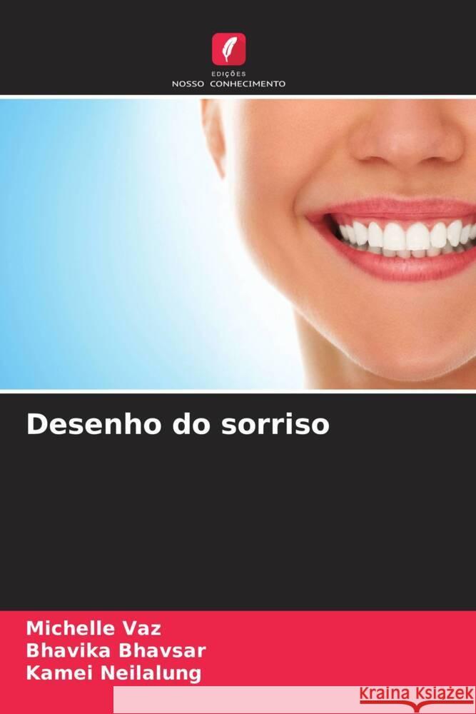 Desenho do sorriso Vaz, Michelle, Bhavsar, Bhavika, Neilalung, Kamei 9786205402276 Edições Nosso Conhecimento - książka