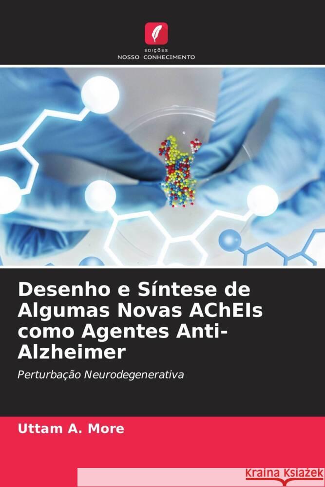 Desenho e Síntese de Algumas Novas AChEIs como Agentes Anti-Alzheimer More, Uttam A., Belim, Anjumanbanu, Noolvi, Malleshappa N. 9786204924120 Edições Nosso Conhecimento - książka