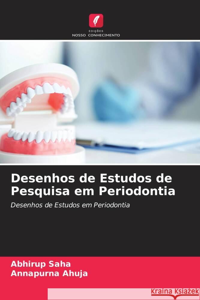 Desenhos de Estudos de Pesquisa em Periodontia Saha, Abhirup, Ahuja, Annapurna 9786204363608 Edições Nosso Conhecimento - książka