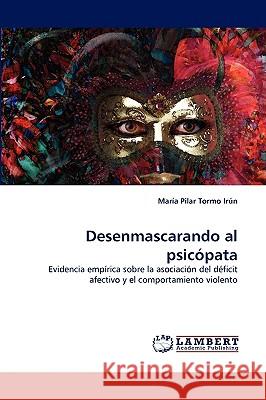 Desenmascarando Al Psicopata Mara Pilar Tormo Irn, Maria Pilar Tormo Irun 9783838336633 LAP Lambert Academic Publishing - książka