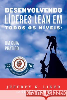 Desenvolvendo Lideres Lean Em Todos Os Niveis: Um Guia Pratico Trachilis, George 9780996771559 Lean Leadership Institute Publications - książka