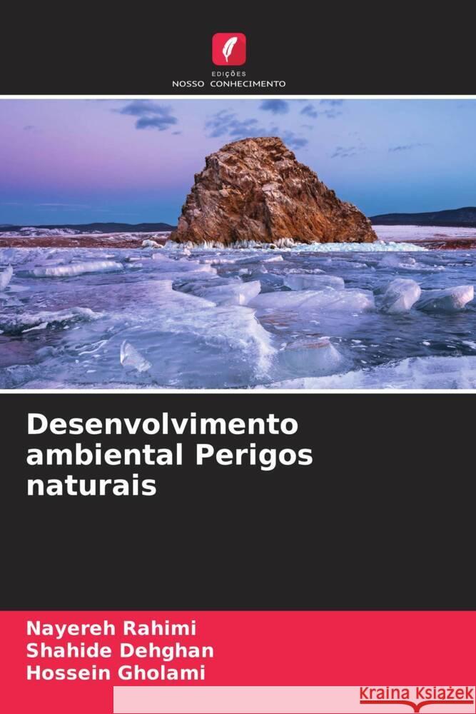 Desenvolvimento ambiental Perigos naturais Rahimi, Nayereh, Dehghan, Shahide, Gholami, Hossein 9786205168936 Edições Nosso Conhecimento - książka