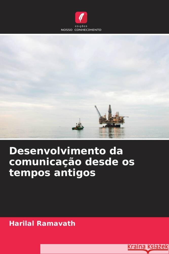 Desenvolvimento da comunicação desde os tempos antigos Ramavath, Harilal 9786209313332 Edições Nosso Conhecimento - książka