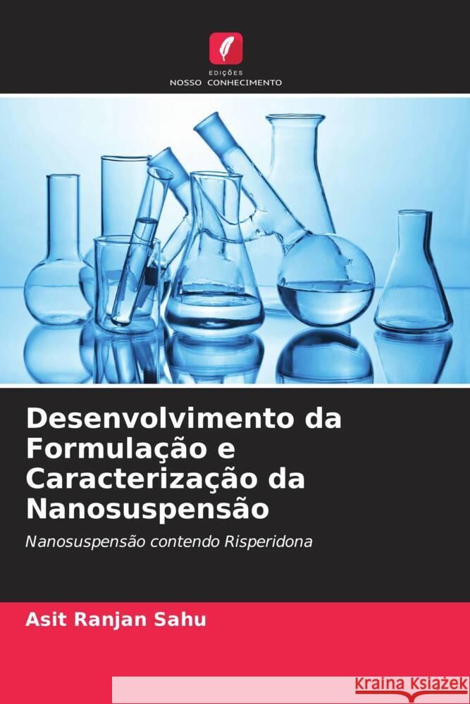 Desenvolvimento da Formula??o e Caracteriza??o da Nanosuspens?o Asit Ranjan Sahu Dillip Kumar Mohapatra Rishad Jivani 9786204919133 Edicoes Nosso Conhecimento - książka