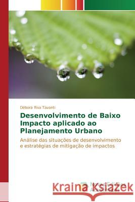 Desenvolvimento de baixo impacto aplicado ao planejamento urbano Riva Tavanti Débora 9786130158989 Novas Edicoes Academicas - książka