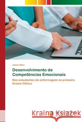 Desenvolvimento de Compet?ncias Emocionais Joana Silva 9786206760665 Novas Edicoes Academicas - książka