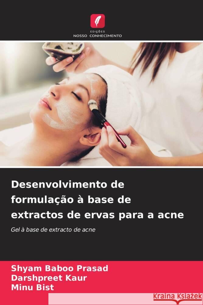 Desenvolvimento de formulação à base de extractos de ervas para a acne Prasad, Shyam Baboo, Kaur, Darshpreet, Bist, Minu 9786205100769 Edições Nosso Conhecimento - książka