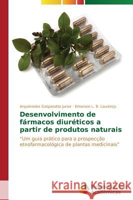 Desenvolvimento de fármacos diuréticos a partir de produtos naturais Gasparotto Junior Arquimedes 9783639698190 Novas Edicoes Academicas - książka