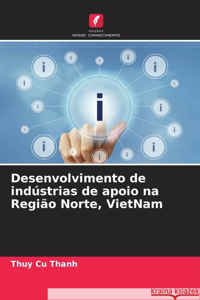 Desenvolvimento de indústrias de apoio na Região Norte, VietNam Cu Thanh, Thuy 9786205048962 Edições Nosso Conhecimento - książka