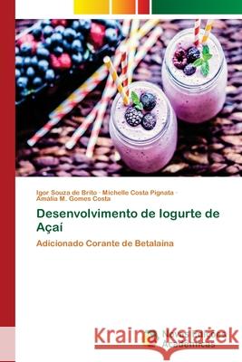 Desenvolvimento de Iogurte de Açaí Souza de Brito, Igor 9786202180870 Novas Edicioes Academicas - książka