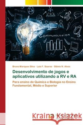 Desenvolvimento de jogos e aplicativos utilizando a RV e RA Marques Silva, Bruno 9786139693054 Novas Edicioes Academicas - książka