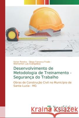 Desenvolvimento de Metodologia de Treinamento - Segurança do Trabalho Pereira, Victor 9786139728312 Novas Edicioes Academicas - książka