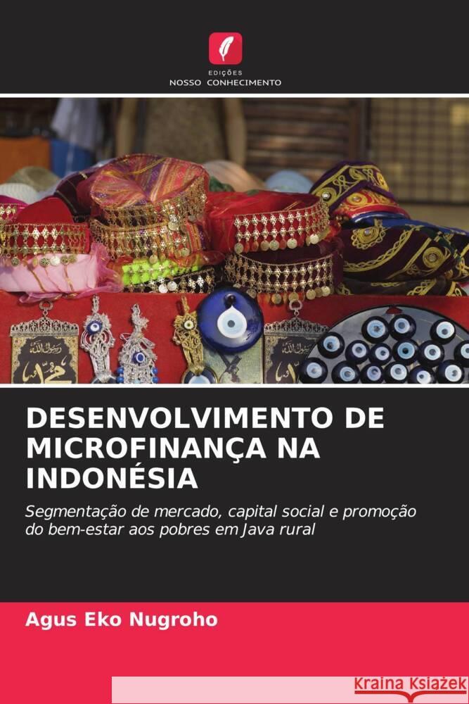 DESENVOLVIMENTO DE MICROFINANÇA NA INDONÉSIA Nugroho, Agus Eko 9786202939201 Edições Nosso Conhecimento - książka