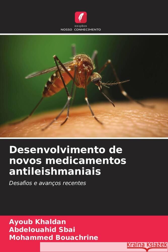 Desenvolvimento de novos medicamentos antileishmaniais Khaldan, Ayoub, Sbai, Abdelouahid, Bouachrine, Mohammed 9786206307792 Edições Nosso Conhecimento - książka