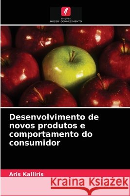 Desenvolvimento de novos produtos e comportamento do consumidor Aris Kalliris 9786202721004 Edicoes Nosso Conhecimento - książka