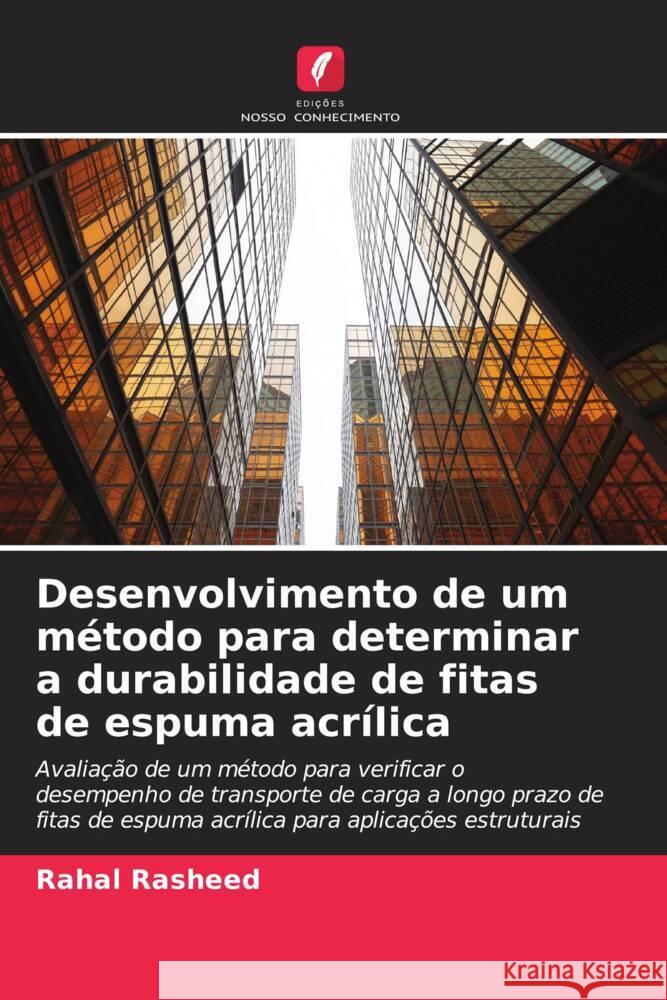 Desenvolvimento de um método para determinar a durabilidade de fitas de espuma acrílica Rasheed, Rahal 9786208567460 Edições Nosso Conhecimento - książka
