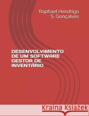 Desenvolvimento de Um Software Gestor de Inventário Gonçalves, Raphael Hendrigo de Souza 9786500172980 Camara Brasileira Do Livro - książka