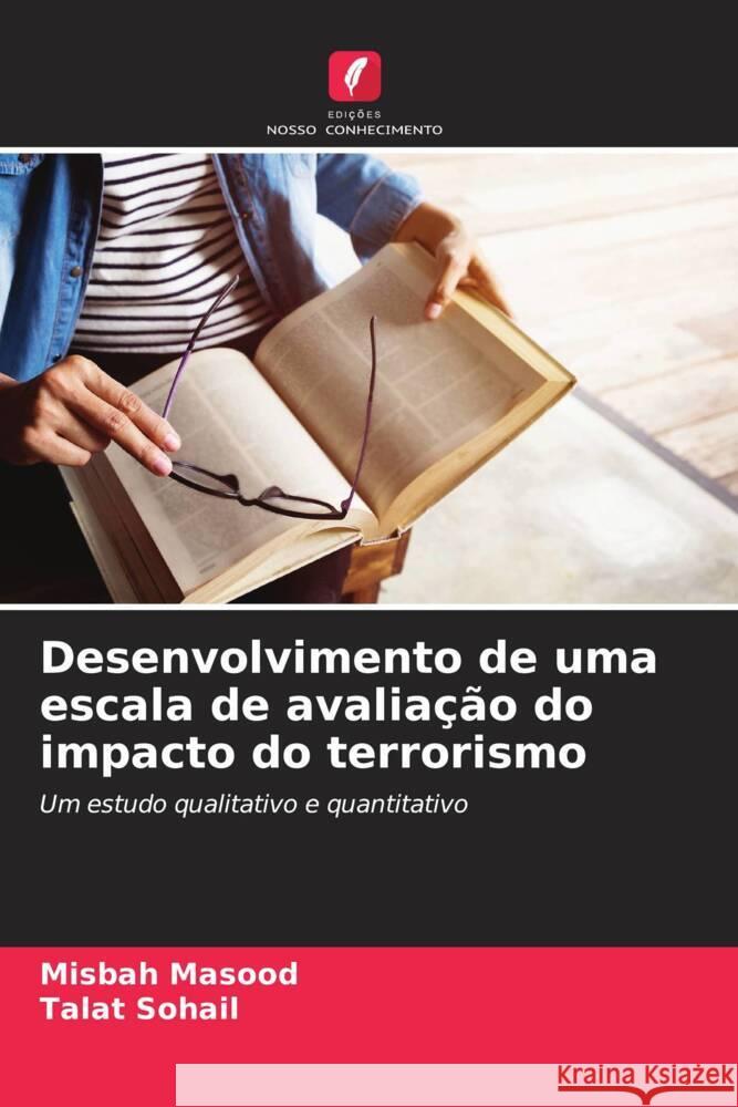 Desenvolvimento de uma escala de avalia??o do impacto do terrorismo Misbah Masood Talat Sohail 9786208068295 Edicoes Nosso Conhecimento - książka