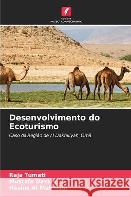 Desenvolvimento do Ecoturismo Raja Tumati, Mustafa Daskin, Hasina Al Mahmudi 9786204109275 Edicoes Nosso Conhecimento - książka