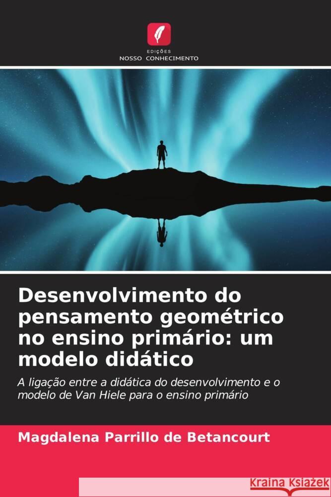 Desenvolvimento do pensamento geom?trico no ensino prim?rio: um modelo did?tico Magdalena Parrill 9786207200580 Edicoes Nosso Conhecimento - książka