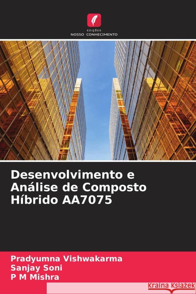 Desenvolvimento e Análise de Composto Híbrido AA7075 Vishwakarma, Pradyumna, Soni, Sanjay, Mishra, P M 9786204837130 Edições Nosso Conhecimento - książka