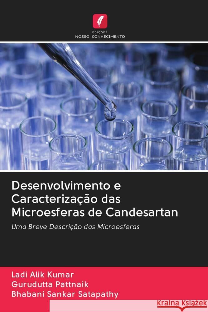 Desenvolvimento e Caracterização das Microesferas de Candesartan Kumar, Ladi Alik, Pattnaik, Gurudutta, Satapathy, Bhabani Sankar 9786203069235 Edicoes Nosso Conhecimento - książka